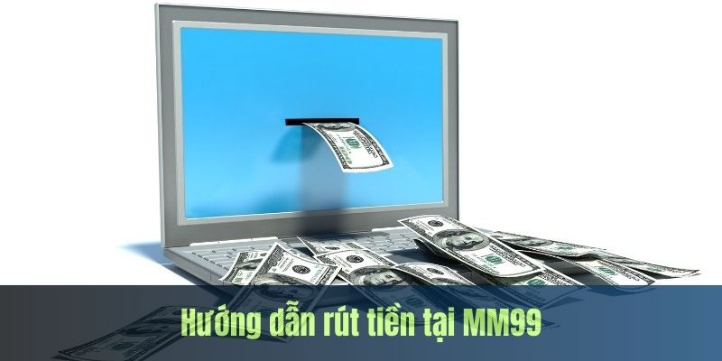 rut-tien-mm99-huong-dan